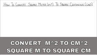 How to Convert Square meter to Square Centimeter  Meter Square to Centimeter Square Conversion [upl. by Caddric352]