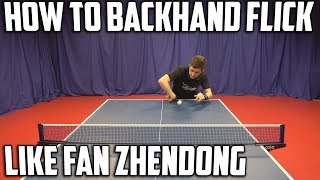 How to Backhand Flick like Fan Zhendong  Table Tennis [upl. by Ahseet]