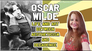 English Literature  Oscar Wilde life and art between aestheticism and decadence [upl. by Wynny]