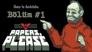 Papers Please  Bölüm 1  Yeni Girdim İşe Ben Hükümsüzdür  Gün 1234 [upl. by Ilak]