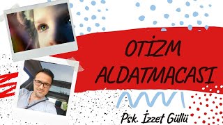 Otizm Aldatmacası [upl. by Enoitna]