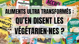 Aliments ultratransformés  quen disent les végétarien·nes [upl. by Bomke937]