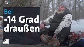 Obdachlose in der Kälte  Bei minus 14 Grad nachts im Schlafsack  BR24 [upl. by Eislel]