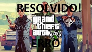 Resolvendo Erro GTA 5 Fechando Sozinho ou Não Abre DEFINITIVO [upl. by Neesay]