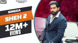 SHEH 2 Official Song Singga Ft Ellde  Latest Punjabi Songs 2019  Badnaam Group [upl. by Erbes722]