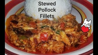 Stewed Pollock Fillets [upl. by Leyes]