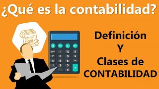 QUE es la CONTABILIDAD y TIPOS de CONTABILIDAD [upl. by Mazurek]