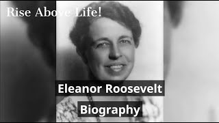 Eleanor Roosevelt Biography [upl. by Sekofski268]