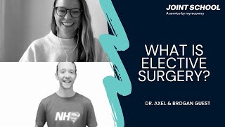 What is elective surgery  From Week 2 with Brogan Guest  JointSchoolapp  5 of 13 [upl. by Randolph]