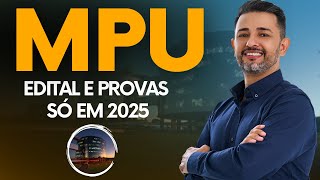 CONCURSO MPU EDITAL E PROVAS SÓ EM 2025 [upl. by Guillema]