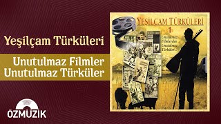 Yeşilçam Türküleri  1  Unutulmaz Filmler Unutulmaz Türküler  Full Album [upl. by Oidiple]