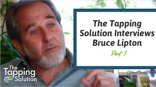 Interview with Bruce Lipton  Part 1  The Tapping Solution [upl. by Horten]