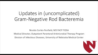 Updates in Uncomplicated GramNegative Rod Bacteremia [upl. by Lonne]