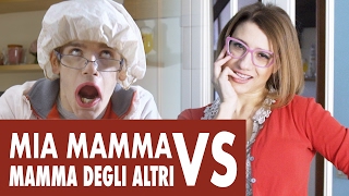 MIA MAMMA VS MAMMA DEGLI ALTRI  Le Differenze  iPantellas [upl. by Neil]