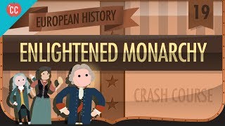 Enlightened Monarchs Crash Course European History 19 [upl. by Eb]