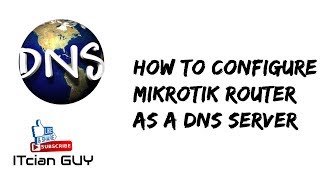 How to Configure DNS Server and DNS Client in Mikrotik [upl. by Alleuqram]