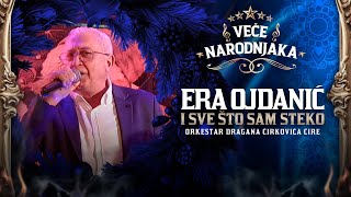 ERA OJDANIĆ  I SVE STO SAM STEKO ★ VEČE NARODNJAKA ★ [upl. by Reece]