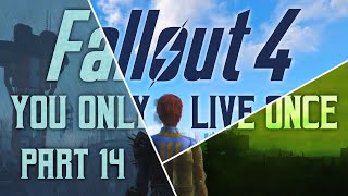 Fallout 4 You Only Live Once  Part 14  Schools Out [upl. by Shelby]