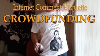 Internet Comment Etiquette Crowd Funding [upl. by Navaj]