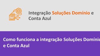 Como funciona a Integração Soluções Dominio e Conta Azul [upl. by Anelyak870]