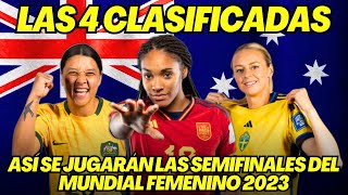 MUNDIAL FEMENINO 2023 ASÍ SE JUGARÁN LAS SEMIFINALES [upl. by Esinahs]