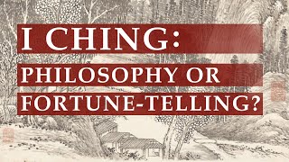 I Ching Philosophy or FortuneTelling [upl. by Shipman696]