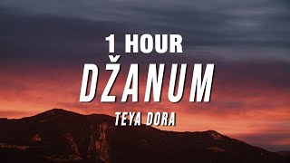 1 HOUR Teya Dora  Džanum Lyrics [upl. by Ettenawtna]