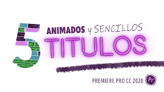 5 TITULOS ANIMADOS en ADOBE PREMIERE PRO 2022 👉 Aprende a editar TÍTULOS BONITOS en PREMIERE PRO [upl. by Keeton611]