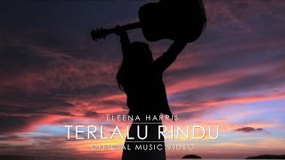 Eleena Harris  Terlalu Rindu Official Music Video [upl. by Anahsahs246]