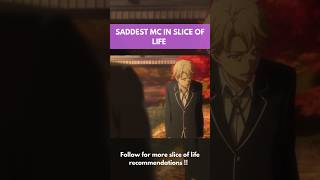 Why is he the SADDEST Slice of life MC  slice of life anime rec anime animerecaps animerecap [upl. by Hilar]