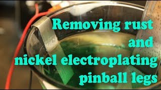 Pinballorama 19  Removing rust and nickel electroplating pinball legs [upl. by Giffie]