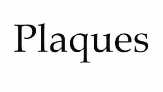 How to Pronounce Plaques [upl. by Celestyna]