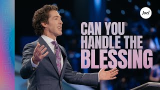 Can You Handle The Blessing  Joel Osteen [upl. by Eloccin597]