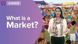 What is a Market  Class 7  Civics  Learn with BYJUS [upl. by Erihppas]