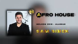 Melhem Zein  Alawah  Sam Simox Remix  afrohouse [upl. by Puduns]