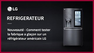 Comment tester la fabrique a glaçon sur un réfrigérateur américain LG [upl. by Eilsehc87]