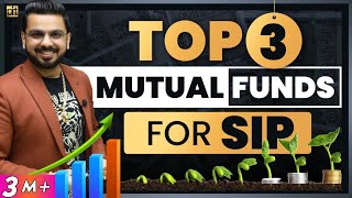 Top 3 Mutual Funds for SIP  Best Investment for High Returns  Where to Invest Money [upl. by Zetrac194]