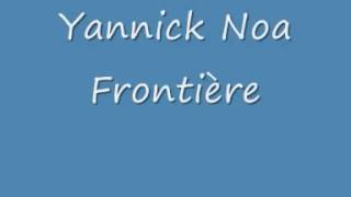 Yannick Noah Frontières lyrics [upl. by Letsyrk]