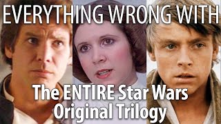 Everything Wrong With The ENTIRE Star Wars Original Trilogy [upl. by Aime26]