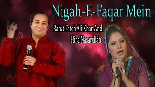 quotNigah E Faqar Meinquot  Sad Song  Live Performance  Rahat Fateh Ali Khan Hina Nasarullah [upl. by Llehcim]