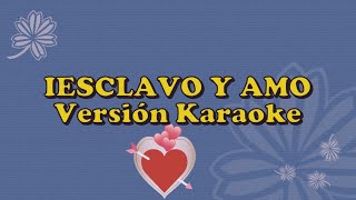 ESCLAVO Y AMO ARS Version Karaoke [upl. by Dredi]