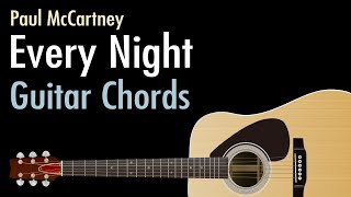 Every Night  Paul McCartney  Guitar Chords [upl. by Rosel247]