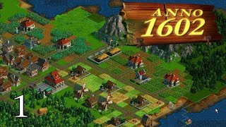 Anno History Collection  Anno 1602 AD  Episode 1  Tutorial and First Mission [upl. by Bohner378]