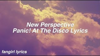 New Perspective  Panic At The Disco Lyrics [upl. by Keeton764]