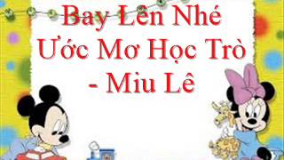 Bay Lên Nhé Ước Mơ Học Trò  Miu Lê [upl. by Kyrstin]