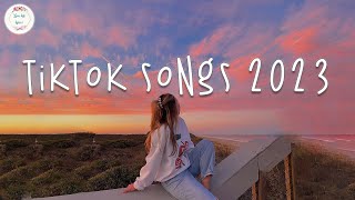 Tiktok songs 2023 🍬 Tiktok viral songs  Trending tiktok 2023 [upl. by Elleirb]