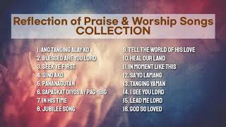 Reflection of Praise amp Worship Songs  Collection  NonStop Playlist [upl. by Atihcnoc613]