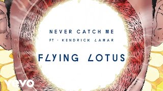 Flying Lotus  Never Catch Me Official Audio ft Kendrick Lamar [upl. by Airres]