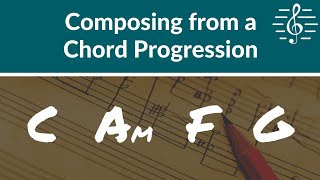 Music Composition  Composing from a Chord Progression [upl. by Kiker]