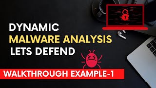 Mastering Dynamic Malware Analysis as a Beginner  Lets Defend Example 1 Walkthrough [upl. by Nylavad]